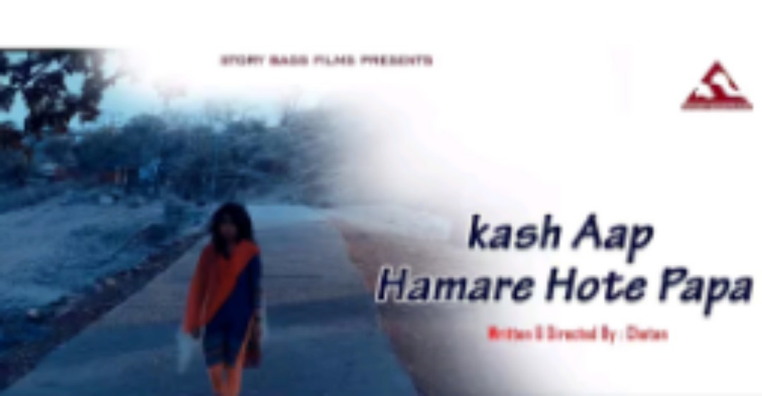 Kash aap hamare hote papa 